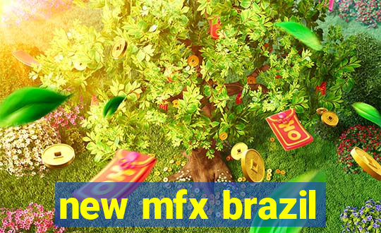 new mfx brazil